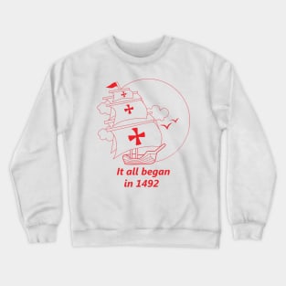 American continent - It all began in 1492 - Happy Columbus Day Crewneck Sweatshirt